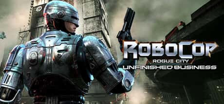 STEAM学习 机械战警 暴戾都市 未竟事业 RoboCop Rogue City Unfinished Business v1.3 全DLC中文版 35.7G游戏封面